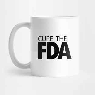 Cure The FDA Mug